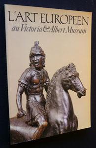 Bild des Verkufers fr L'art europen au Victoria & Albert Museum zum Verkauf von Abraxas-libris