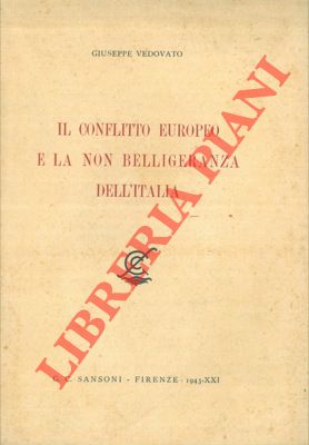 Bild des Verkufers fr Il conflitto europeo e la non belligeranza dell'Italia. zum Verkauf von Libreria Piani