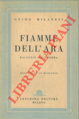 Bild des Verkufers fr Fiamme dell'ara. Racconti di guerra. zum Verkauf von Libreria Piani