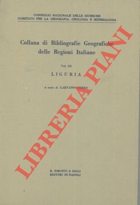 Immagine del venditore per Liguria. Collana di bibliografie geografiche delle Regioni Italiane. venduto da Libreria Piani