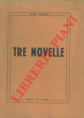 Bild des Verkufers fr Tre novelle. zum Verkauf von Libreria Piani