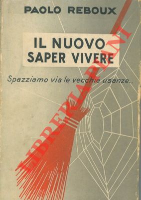 Il nuovo saper vivere. Spazziamo via le vecchie usanze.