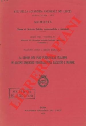 La storia del Plio-Pleistocene italiano in alcune sequenze vegetazionali lacustri e e marine.