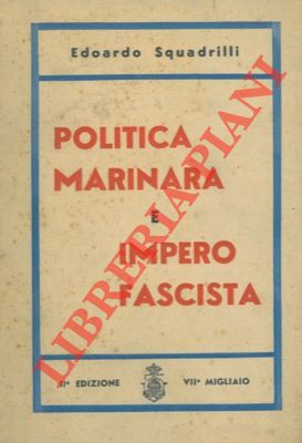 Seller image for Politica marinara e impero fascista. for sale by Libreria Piani