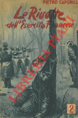 Imagen del vendedor de Le rivolte dell'Esercito francese. a la venta por Libreria Piani