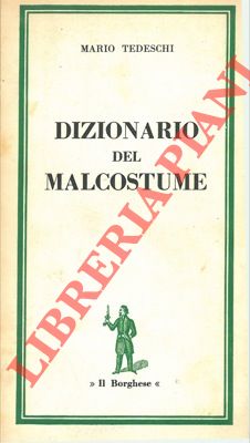 Bild des Verkufers fr Dizionario del malcostume. zum Verkauf von Libreria Piani