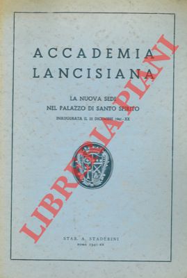 Accademia lancisiana. La nuova sede nel palazzo di Santo Spirito inaugurata il 22 dicembre 1941.