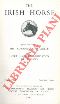 The Irish horse. The Official Publication of "The Bloodstock Breeders' " and "Horse Owners' Assoc...