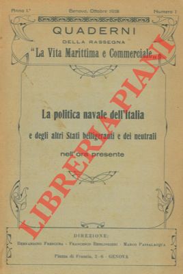 La politica navale dell'Italia e degli altri stati belligeranti e neutrali nell'ora presente.