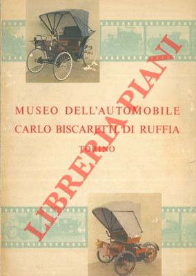 Imagen del vendedor de Museo dell'Automobile Carlo Biscaretti di Ruffia. Torino. Catalogo generale. a la venta por Libreria Piani