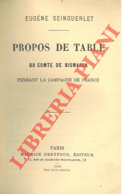 Propos de table du Comte de Bismarck pendant la Campagne de France.