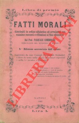 Fatti morali distribuiti in ordine alfabetico ed avvalorati con massime racconti e riflessioni al...