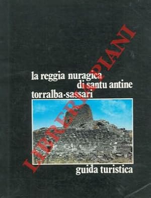 La reggia nuragica di Santu Antine. Torralba, Sassari. Guida turistica.