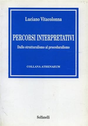 Image du vendeur pour Percorsi interpretativi. Dallo strutturalismo al proceduralismo. mis en vente par FIRENZELIBRI SRL