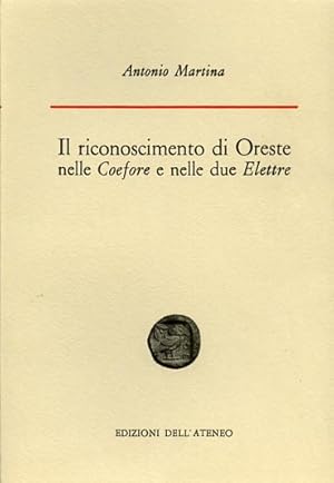 Imagen del vendedor de Il riconoscimento di Oreste nelle Coeforee nelle due Elettre. a la venta por FIRENZELIBRI SRL