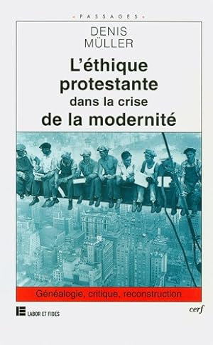 Bild des Verk�ufers f�r L'�tique protestante dan la crise de la modernit�. G�n�alogie, critique, reconstruction. zum Verkauf von FIRENZELIBRI SRL