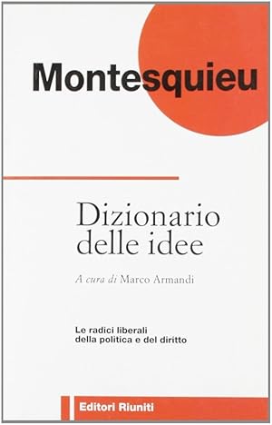 Bild des Verk�ufers f�r Dizionario delle Idee. Le radici liberali della politica e del diritto. zum Verkauf von FIRENZELIBRI SRL