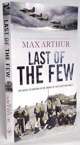 Immagine del venditore per Last of the Few: The Battle of Britain in the Words of the Pilots Who Won it venduto da N. Marsden