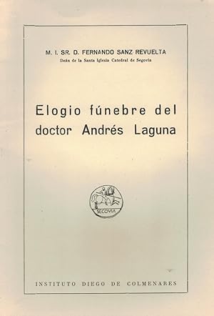 Seller image for ELOGIO FNEBRE DEL DOCTOR ANDRS LGUNA. for sale by Librera Torren de Rueda