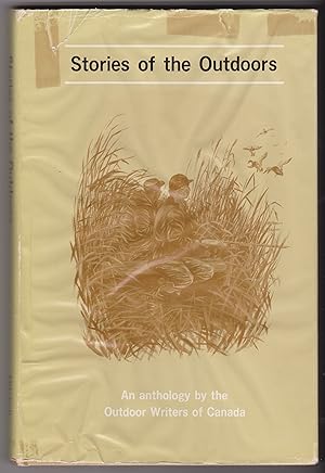 Stories of the Outdoors An Anthology by the Outdoor Writers of Canada