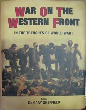 War on the Western Front: In the Trenches of World War I