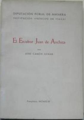 Imagen del vendedor de El escultor Juan de Ancheta a la venta por Libreria Sanchez