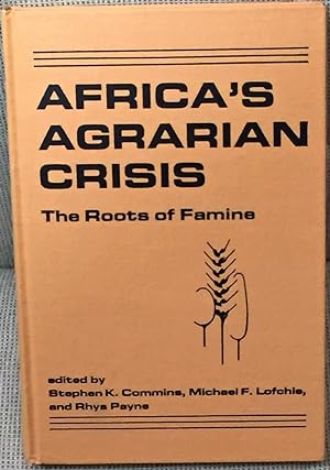 Imagen del vendedor de Africa's Agrarian Crisis, the Roots of Famine a la venta por My Book Heaven