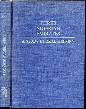 Seller image for THREE NIGERIAN EMIRATES. A Study in Oral History for sale by Kurt Gippert Bookseller (ABAA)