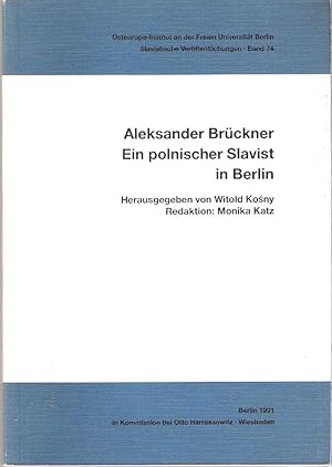 Seller image for Aleksander Brckner : Ein polnischer Slavist in Berlin for sale by Mike's Library LLC