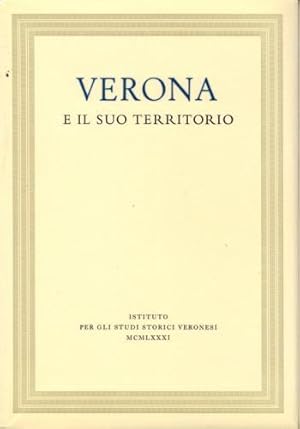 Verona e il suo territorio. Volume IV. Tomo I (e II).