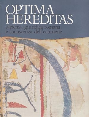 Optima hereditas. Sapienza giuridica romana e conscenza dell'ecumene