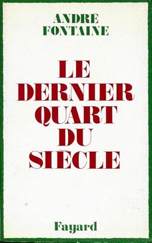 Le dernier quart du siècle