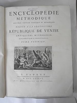 Encyclopedie méthodique. Nouvele édition enrichie de remarques dédiée à la Sérénissime République...