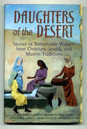 Seller image for Daughters of the Desert Stories of Remarkable Women from Christian Jewish and Muslim Traditions for sale by DJ Ernst-Books