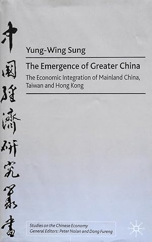 Imagen del vendedor de The Emergence Of Greater China: The Economic Integration of Mainland China, Taiwan and Hong Kong a la venta por School Haus Books