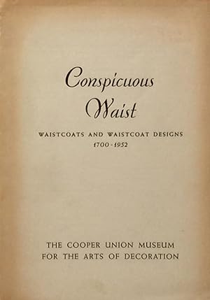 Seller image for Conspicuous Waist: Waistcoats and Waistcoat Designs 1700-1952 for sale by Trevian Books