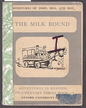 Immagine del venditore per The Milk Round : Adventures of John, Bill and Red - Adventures in Reading Supplementary Series Book 3A venduto da Laura Books