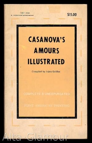 Seller image for CASANOVA'S AMOURS ILLUSTRATED. Compiled by Jules Griffon for sale by Alta-Glamour Inc.