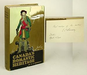 CANADA'S ROMANTIC HERITAGE. THE STORY OF NEW FRANCE. Signed