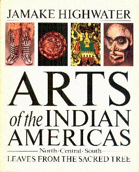 Bild des Verkufers fr Arts of the Indian Americas: Leaves from the Sacred Tree zum Verkauf von LEFT COAST BOOKS