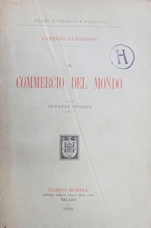 Seller image for Il commercio del mondo: sguardi storici.: Studi giuridici e politici. for sale by Studio Bibliografico Adige