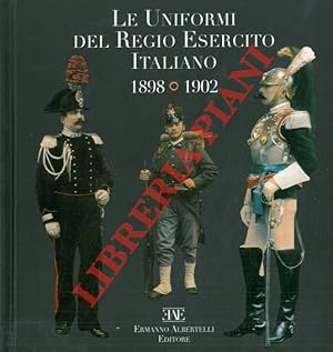 Le uniformi del Regio Esercito Italiano 1898-1902.