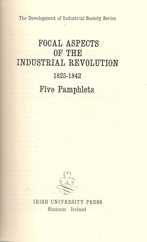 Image du vendeur pour Focal Aspects of the Industrial Revolution, 1825-1842 : Five Pamphlets mis en vente par Michael Moons Bookshop, PBFA