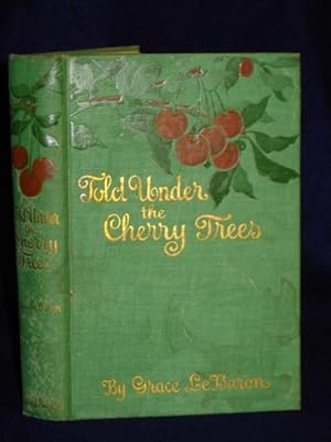 Seller image for Told Under the Cherry Trees: a book for the young for sale by Gil's Book Loft