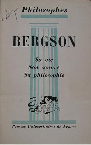 Seller image for BERGSON Sa vie, son oeuvre. Avec un expos de sa philosophie. for sale by Librairie les mains dans les poches