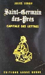 Bild des Verkufers fr SAINT-GERMAIN-DES-PRES Capitale des lettres. zum Verkauf von Librairie les mains dans les poches