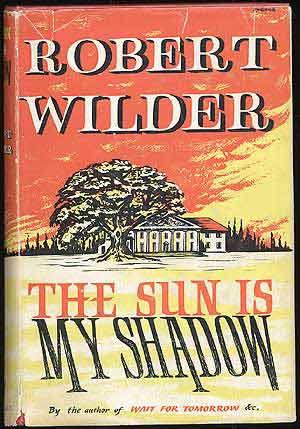 Bild des Verkufers fr The Sun is my Shadow zum Verkauf von Between the Covers-Rare Books, Inc. ABAA