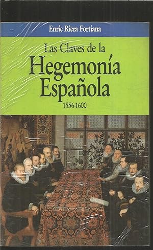 LAS CLAVES DE LA HEGEMONIA ESPANOLA 1566-1600