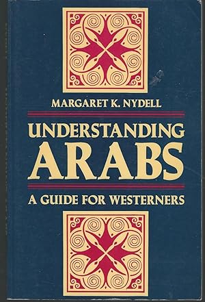 Bild des Verkufers fr Understanding Arabs: A Guide for Westerners (The Interact Series #5) zum Verkauf von Dorley House Books, Inc.