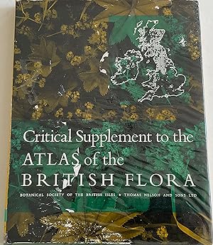 Seller image for CRITICAL SUPPLEMENT TO THE ATLAS OF THE BRITISH FLORA for sale by Chris Barmby MBE. C & A. J. Barmby